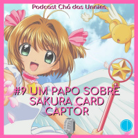 #9 Um papo sobre Sakura Card Captor