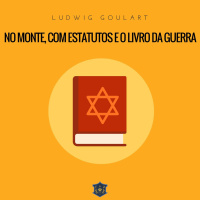 No monte com estatutos e o livro da guerra | Behar - Bechukotai | Ludwig Goulart