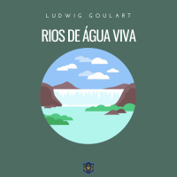 Rios de água viva | Ludwig Goulart