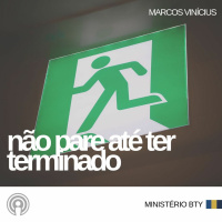 Não pare até ter terminado | Marcos Vinicius