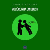 Você confia em Deus? | Ludwig Goulart