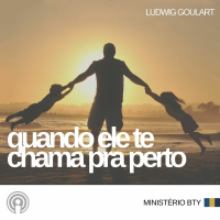 Quando Ele te chama pra perto | Ludwig Goulart