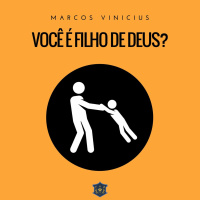 Você é filho de Deus? | Marcos Vinicius