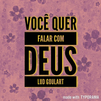 Você quer falar com Deus - Aprenda a ouvir! - Ludwig Goulart