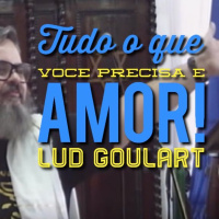 Tudo o que você precisa é amor | Ludwig Goulart
