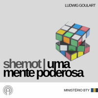 Uma mente poderosa | Shemot | Ludwig Goulart