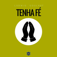 Tenha fé | Ludwig Goulart