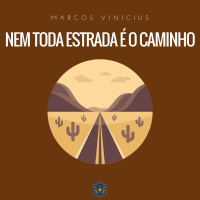 Nem toda estrada é o caminho | Marcos Vinicius
