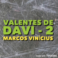 Valentes de Davi - 2 | Marcos Vinícius