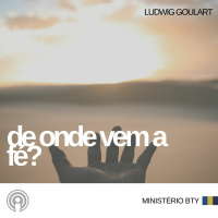 De onde vem a fé? | אמונה | Ludwig Goulart