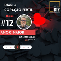 Diario #12 O maior amor do mundo com Ludwig Goulart