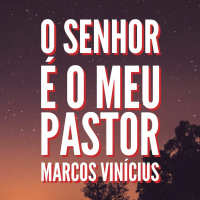 O Senhor é o meu Pastor | Marcos Vinicius