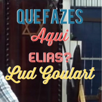 Que fazes aqui Elias | Lud Goulart