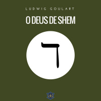O Deus de Shem | Vayechi | Ludwig Goulart