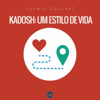 Kadosh: Um estilo de vida | Vaykrá | Ludwig Goulart