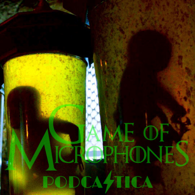 Game Of Microphones: A Game Of Thrones Podcast