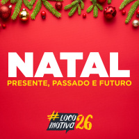 Locomocast #92 – Natal Presente, Passado e Futuro!