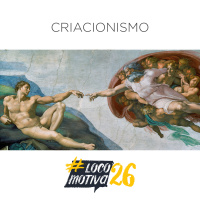 Locomocast #79 – Criacionismo