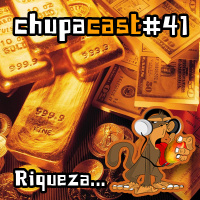 Episódio #41 Riqueza