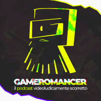 Gameromancer, Il Podcast Videoludicamente Scorretto