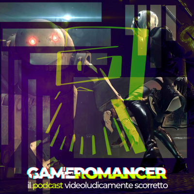 Gameromancer, Il Podcast Videoludicamente Scorretto