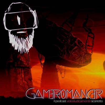 Gameromancer, Il Podcast Videoludicamente Scorretto