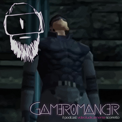 Gameromancer, Il Podcast Videoludicamente Scorretto