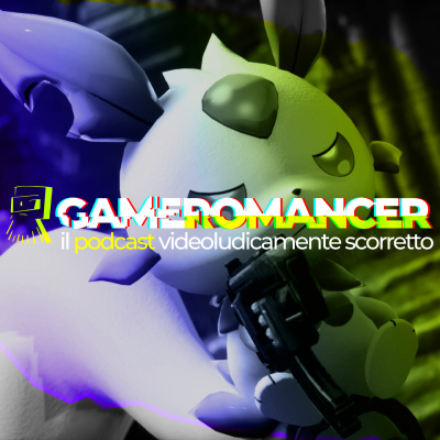Gameromancer, Il Podcast Videoludicamente Scorretto