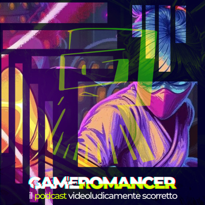 Gameromancer, Il Podcast Videoludicamente Scorretto
