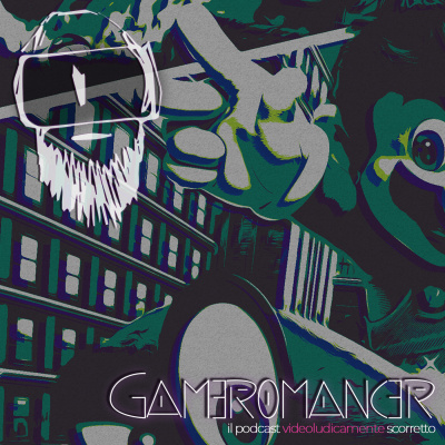Gameromancer, Il Podcast Videoludicamente Scorretto