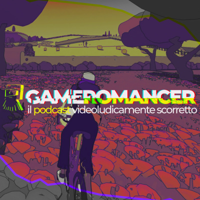 Gameromancer, Il Podcast Videoludicamente Scorretto