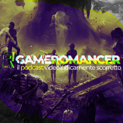 Gameromancer, Il Podcast Videoludicamente Scorretto