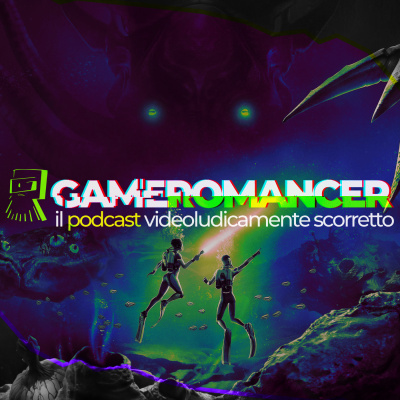Gameromancer, Il Podcast Videoludicamente Scorretto