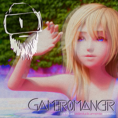 Gameromancer, Il Podcast Videoludicamente Scorretto