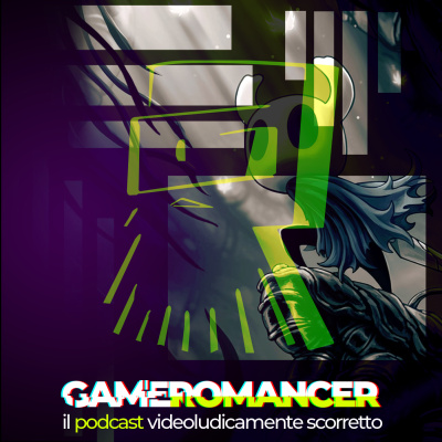 Gameromancer, Il Podcast Videoludicamente Scorretto