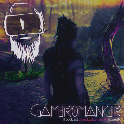 Gameromancer, Il Podcast Videoludicamente Scorretto