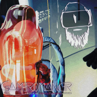 Gameromancer, Il Podcast Videoludicamente Scorretto