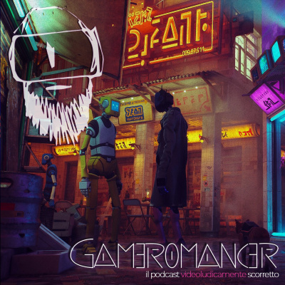 Gameromancer, Il Podcast Videoludicamente Scorretto