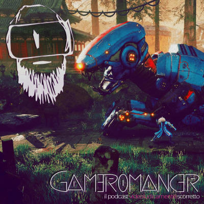 Gameromancer, Il Podcast Videoludicamente Scorretto