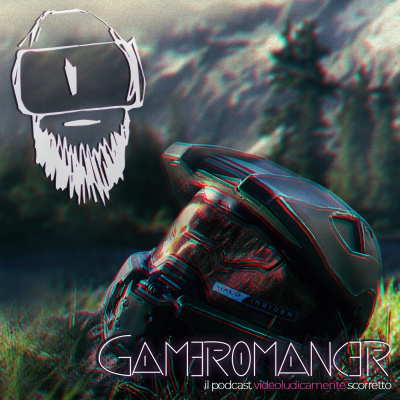 Gameromancer, Il Podcast Videoludicamente Scorretto