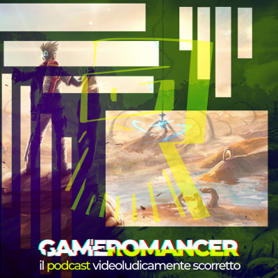 Gameromancer, Il Podcast Videoludicamente Scorretto