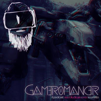 Gameromancer, Il Podcast Videoludicamente Scorretto