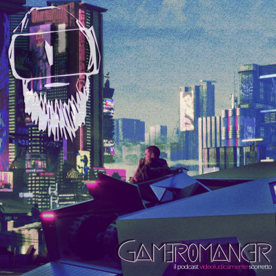 Gameromancer, Il Podcast Videoludicamente Scorretto