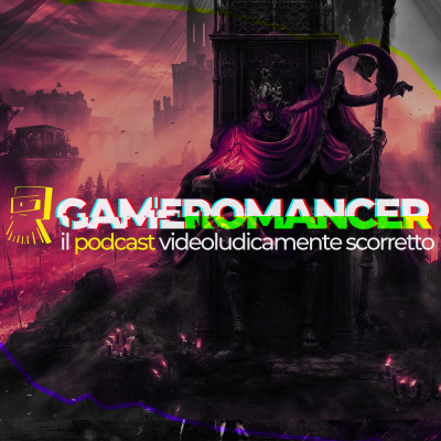 Gameromancer, Il Podcast Videoludicamente Scorretto