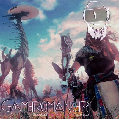 Gameromancer, Il Podcast Videoludicamente Scorretto
