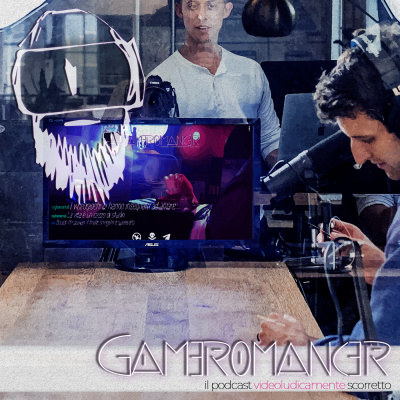 Gameromancer, Il Podcast Videoludicamente Scorretto