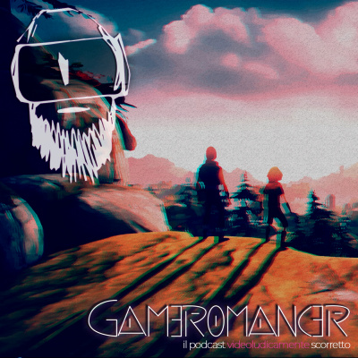 Gameromancer, Il Podcast Videoludicamente Scorretto