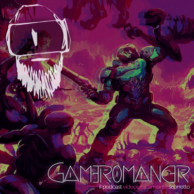 Gameromancer, Il Podcast Videoludicamente Scorretto