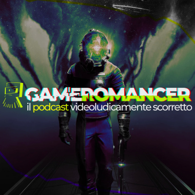 Gameromancer, Il Podcast Videoludicamente Scorretto