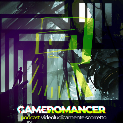 Gameromancer, Il Podcast Videoludicamente Scorretto